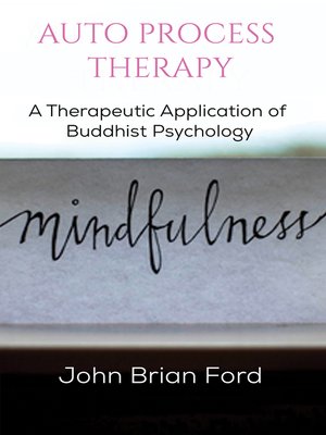 cover image of Auto Process Therapy: A Therapeutic Application of Buddhist Psychology